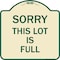 Signmission Sorry This Lot Is Full Heavy-Gauge Aluminum Architectural Sign, 18" x 18", TG-1818-22884 A-DES-TG-1818-22884 - alternate 1